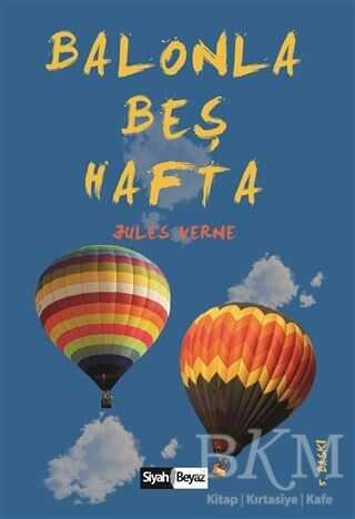 Balonla Beş Hafta - Siyah Beyaz Yayınları
