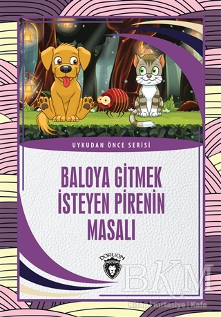 Baloya Gitmek İsteyen Pirenin Masalı - Uykudan Önce Serisi - 1