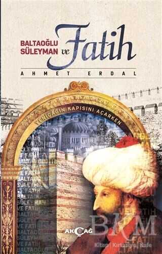 Baltaoğlu Süleyman ve Fatih - Akçağ Yayınları