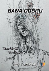 Bana Doğru - Ateş Yayınları