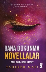 Bana Dokunma Novellalar 2: Beni Gör - Beni Hisset - Dex Yayınevi