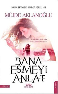 Bana Esmeyi Anlat - Bana Sevmeyi Anlat Serisi 2 kapağı