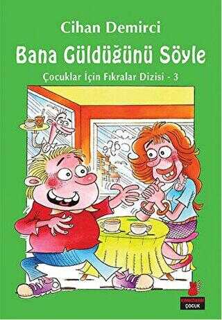 Bana Güldüğünü Söyle - Kırmızı Kedi Çocuk