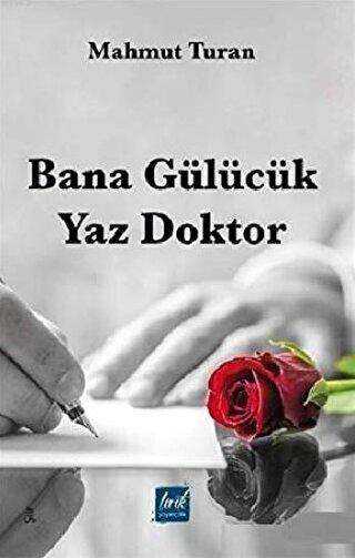 Bana Gülücük Yaz Doktor - Lirik Yayıncılık