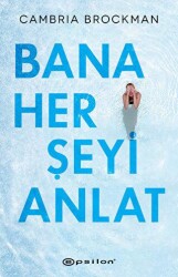Bana Her Şeyi Anlat - Epsilon Yayınevi
