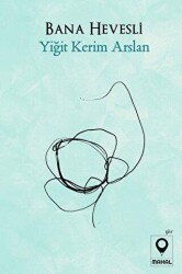 Bana Hevesli - Mahal Edebiyat