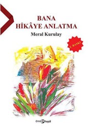 Bana Hikaye Anlatma - Hayal Yayınları