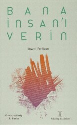 Bana İnsan’ı Verin - Uludağ Yayınları