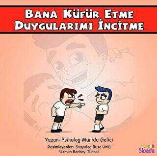 Bana Küfür Etme Duygularımı İncitme - Güçlüklerle Baş Edebilirim Serisi 1. Kitap - Sinada Çocuk