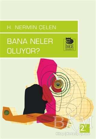 Bana Neler Oluyor? - İmge Kitabevi Yayınları