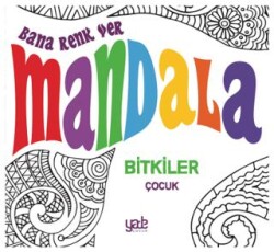 Bana Renk Ver Mandala-Bitkiler Çocuk - Yade Kitap
