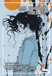 Bana Ruhundan Haber Ver - İndex Yayınları
