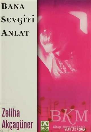 Bana Sevgiyi Anlat - Altın Kitaplar