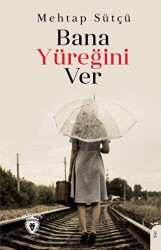 Bana Yüreğini Ver - Dorlion Yayınları