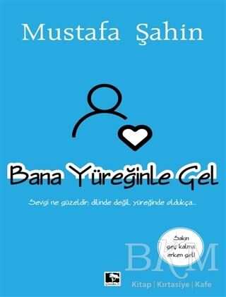 Bana Yüreğinle Gel - 1