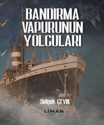 Bandırma Vapurunun Yolcuları - Liman Çocuk Yayınevi
