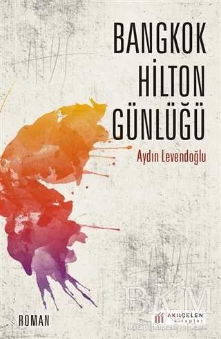 Bangkok Hilton Günlüğü - Akıl Çelen Kitaplar