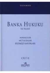 Banka Hukuku ile İlgili Makaleler Mütalaalar Bilirkişi Raporları Cilt: 2 - Vedat Kitapçılık