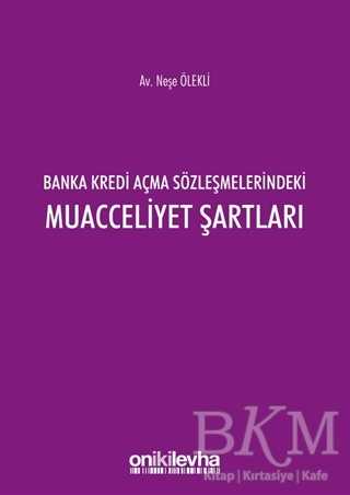 Banka Kredi Açma Sözleşmelerindeki Muacceliyet Şartları - 1