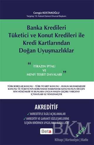 Banka Kredileri Tüketici ve Konut Kredileri ile Kredi Kartlarından Doğan Uyuşmazlıklar- Akreditif - Beta Yayınevi