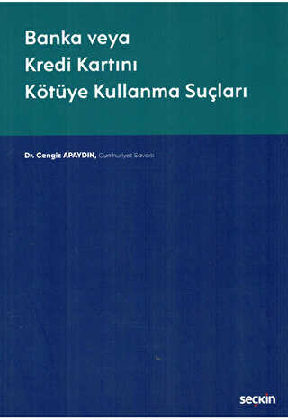 Banka veya Kredi Kartını Kötüye Kullanma Suçları - Seçkin Yayıncılık