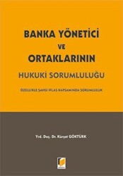 Banka Yönetici ve Ortaklarının Hukuki Sorumluluğu - Adalet Yayınevi