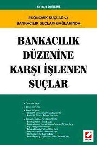 Bankacılık Düzenine Karşı İşlenen Suçlar - Seçkin Yayıncılık