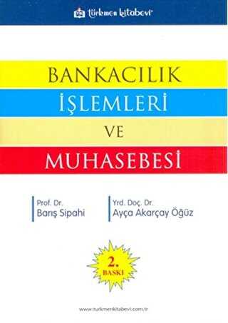 Bankacılık İşlemleri ve Muhasebesi - Türkmen Kitabevi