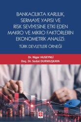 Bankacılık Karlılık, Sermaye Yapısı ve Risk Seviyesine Etki Eden Makro ve Mikro Faktörlerin Ekonomet - Ekin Basım Yayın