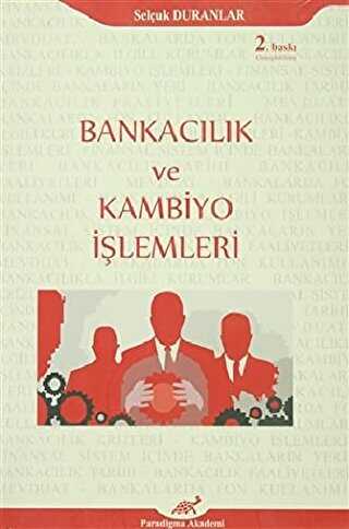 Bankacılık ve Kambiyo İşlemleri - Paradigma Akademi Yayınları