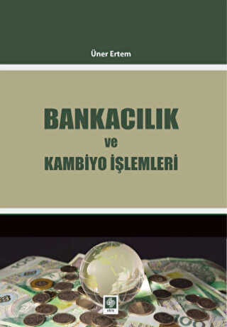 Bankacılık ve Kambiyo İşlemleri - Ekin Basım Yayın