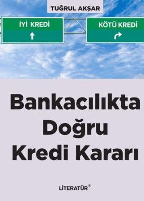 Bankacılıkta Doğru Kredi Kararı - 1