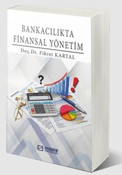 Bankacılıkta Finansal Yönetim - Efe Akademi Yayınları