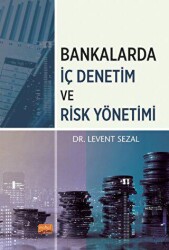 Bankalarda İç Denetim ve Risk Yönetimi - Nobel Bilimsel Eserler