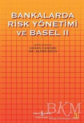 Bankalarda Risk Yönetimi ve Basel 2 - İş Bankası Kültür Yayınları