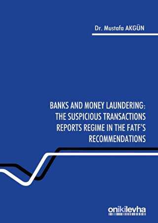 Banks and Money Laundering: The Suspicious Transactions Reports Regime in the Fatf`s Recommendations