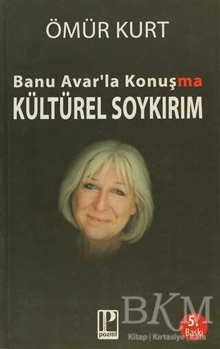 Banu Avar’la Konuşma - Kültürel Soykırım