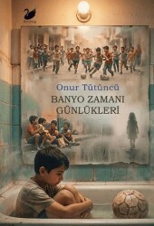 Banyo Zamanı Günlükleri - Anima Yayınları