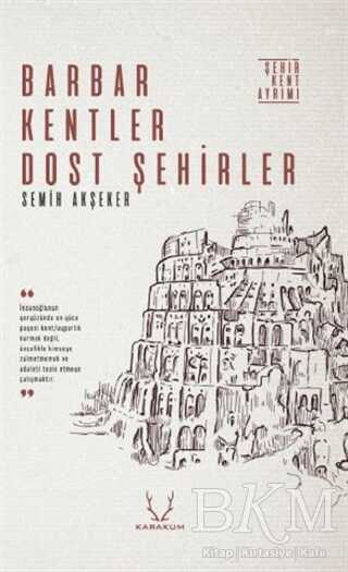 Barbar Kentler Dost Şehirler - Karakum Yayınevi