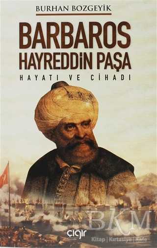 Barbaros Hayreddin Paşa - Çığır Yayınları