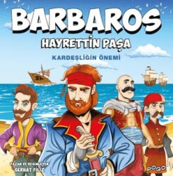 Barbaros Hayrettin Paşa - Kardeşliğin Önemi - Pogo Çocuk