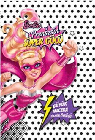 Barbie Prensesin Süper Gücü - Büyük Macera Filmin Öyküsü