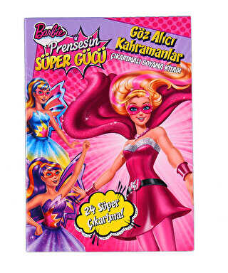 Barbie Prensesin Süper Gücü : Göz Alıcı Kahramanlar - Çıkartmalı Boyama Kitabı