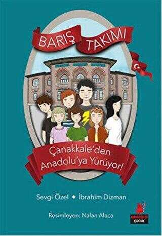 Çanakkale’den Anadolu’ya Yürüyor! - Barış Takımı - Kırmızı Kedi Çocuk