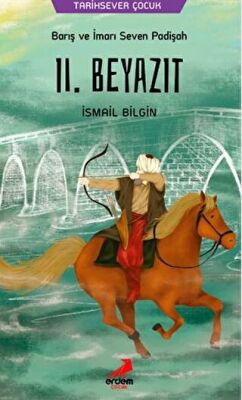 Barış ve İmarı Seven Padişah 2. Beyazıt kapağı