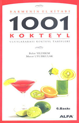 Barmenin El Kitabı 1001 Uluslararası Kokteyl Tarifi