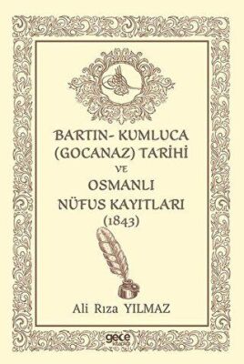 Bartın- Kumluca Gocanaz Tarihi ve Osmanlı Nufus Kayıtları 1843 - 1