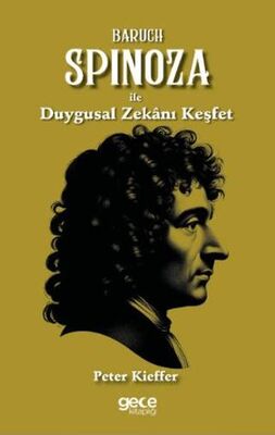 Baruch Spinoza ile Duygusal Zekanı Keşfet