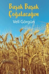 Başak Başak Çoğalacağım - Ceylan Yayınları