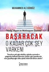 Başaracak O Kadar Çok Şey Varken! - İkinci Adam Yayınları